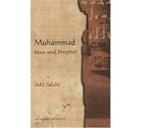 Muhammad Man and Prophet: A Complete Study of the Life of the Prophet of Islam: Written by Adil Salahi, 2002 Edition, (Rev Ed) Publisher: Islamic Foundation [Paperback]