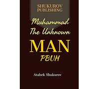 Muhammad The Unknown Man PBUH