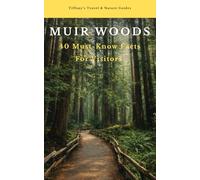 Muir Woods 40 Must-Know Facts For Visitors
