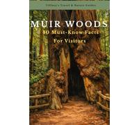 Muir Woods 40 Must-Know Facts For Visitors