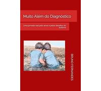 Muito Além do Diagnóstico: Uma jornada real pelo amor e pelos desafios do autismo
