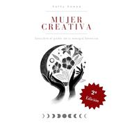 Mujer Creativa: Descubre el poder de tu energía femenina