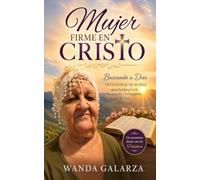 MUJER FIRME EN CRISTO: BUSCANDO A DIOS. DEVOCIONAL DE 30 DÍAS DE ORACIÓN CON LA PALABRA DE DIOS.