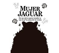 Mujer Jaguar: De no sirvo para vender a soy la p*ta ama de la venta