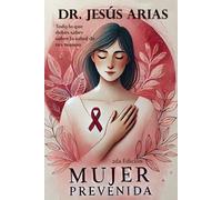 Mujer Prevenida: Todo lo que debes saber sobre la salud de tus mamas