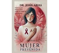 Mujer Prevenida: Todo lo que debes saber sobre la salud de tus mamas