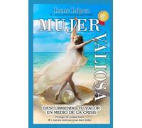 MUJER VALIOSA: Descubriendo tu valor en medio de la crisis