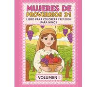 Mujeres de Proverbios 31 - Libro para Colorear y Reflexión para Niños (Volumen I): Serie Guardianes del Pacto de Dios | Historias Bíblicas, Versículos ... para Niñas (God’s Covenant Keepers)