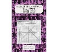 Mujeres en la Historia del Mundo: SOPA DE LETRAS: 50+ Juegos que Celebran las Figuras Femeninas Más Influyentes de la Historia Mundial con Mini-Biografías | Formato 15x22 cm | 162 Páginas