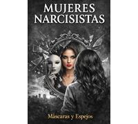 Mujeres Narcisista: Sombras y Espejos