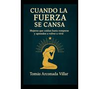 Mujeres que cuidan hasta romperse y aprenden a volver a vivir: Cuando la fuerza se cansa