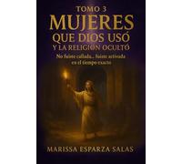 Mujeres que Dios usó y la religión ocultó - Tomo 3: No fuiste callada… fuiste activada en el tiempo exacto