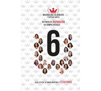 Mujeres que se atreven y superan límites #6: Historias de inspiración en tiempos difíciles (Versión a color)