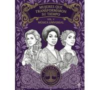 Mujeres que transformaron su tiempo - Volumen V: La música universal: Biografías ilustradas con láminas para colorear con acceso a contenido musical mediante códigos QR