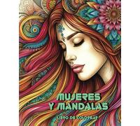 Mujeres y mandalas: libro de colorear para adultos: 50 hermosas imágenes para aliviar el estrés y la ansiedad. Meditación creativa. Coloring book.