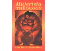 Mujerista Theology: A Theology for the Twenty-First Century by Ada Maria Isasi-Diaz (1996-08-21)