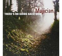 Mujician - There's No Going Back