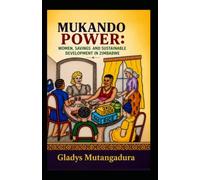 Mukando Power: Women, Savings, and Sustainable Development in Zimbabwe