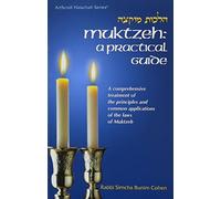 Muktzeh: A Practical Guide: A Comprehensive Treatment of the Principles and Common Applications of the Laws of Muktzeh