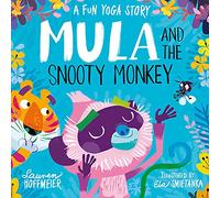 Mula and the Snooty Monkey: A Fun Yoga Story (Mula and the Fly, Book 2) (Mula and Friends (Paperback))