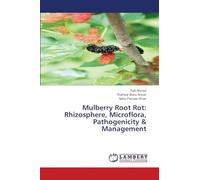 Mulberry Root Rot: Rhizosphere, Microflora, Pathogenicity & Management