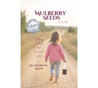 Mulberry Seeds ~ YA Edition: A Novella ~ Stories of Youth and Innocence