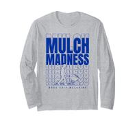 Mulch Madness Arborist Humor for Wood Chip Mulching Long Sleeve T-Shirt