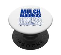 Mulch Madness Arborist Humor for Wood Chip Mulching PopSockets Adhesive PopGrip