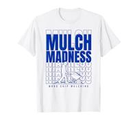 Mulch Madness Arborist Humor for Wood Chip Mulching T-Shirt