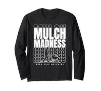 Mulch Madness Wood Chip Mulching Arborist Humor Long Sleeve T-Shirt