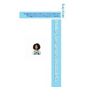 Mulher, Desperte a Borboleta.: O segredo para construir uma jornada com Protagonismo e Confiança em 5 passos.