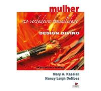 Mulher. Sua Verdadeira Feminilidade. Design Divino. Um Estudo de 8 Semanas (Em Portuguese do Brasil)