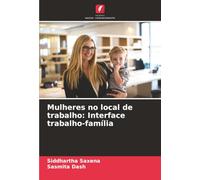Mulheres no local de trabalho: Interface trabalho-família