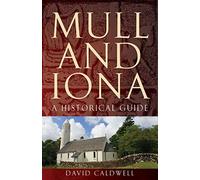 Mull and Iona: A Historical Guide (Birlinn Historical Guides)