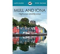 Mull and Iona: Highways and Byways (Luath Guides)