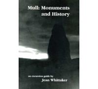 Mull : Monuments and History - An Excursion Guide
