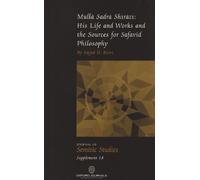 Mulla Sadra Shirazi: His Life and Works and the Sources for Safavid Philosophy: 18 (Journal of Semitic Studies Supplement)