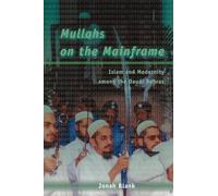 Mullahs on the Mainframe - Islam & Modernity Among the Daudi Bohras: Islam and Modernity among the Daudi Bohras