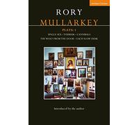 Mullarkey Plays: 1: Single Sex; Tourism; Cannibals; The Wolf From the Door; Each Slow Dusk (Contemporary Dramatists)