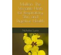 Mullein: The Versatile Herb for Respiratory, Skin, and Digestive Health