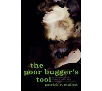 Mullen - Poor Bugger's Tool Irish Modernism Queer Labor and Postcol - N555z