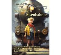 Muller, A Max, Der Kleine Eisenbahner - Die Wahre Geschicht - (German I Book NEW