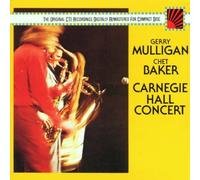 Mulligan & Baker - Carnegie Hall Concert by Gerry Mulligan (2001-04-03)
