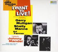 Mulligan, Gerry - I Want to Live! Jazz Combo + Film Soundtrack