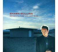 Shawn Mullins - Beneath the Velvet Sun