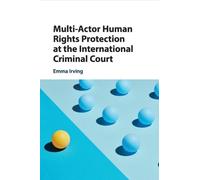 Multi-Actor Human Rights Protection at the International Criminal Court