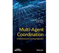 Multi-Agent Coordination: A Reinforcement Learning Approach (IEEE Press)