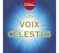 Multi-Artistes - Les Voix Celestes - Radio Classique