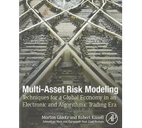 Multi-Asset Risk Modeling: Techniques for a Global Economy in an Electronic and Algorithmic Trading Era