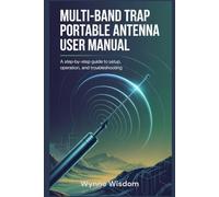 Multi-Band Trap Portable Antenna User Manual: A Step-by-Step Guide to Setup, Operation, and Troubleshooting
